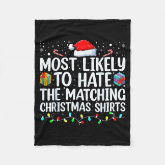 Most Likely To Hate Matching Christmas Funny Famil Fleece Deken