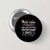 Most Likely To Hate The Matching C-hristmas Matchi Ronde Button 5,7 Cm (Voorkant /achterkant)