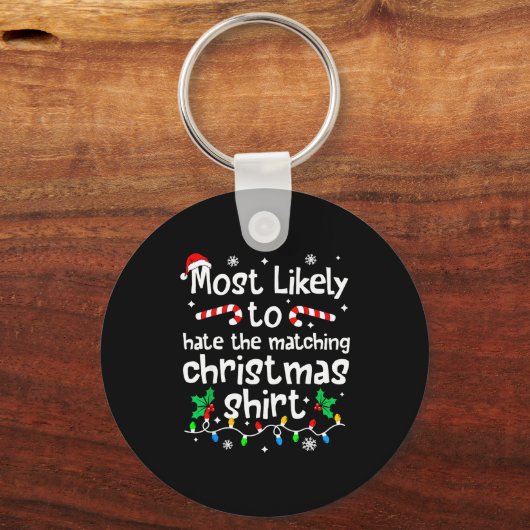 Most Likely To Hate The Matching C-hristmas Matchi Sleutelhanger (Voorkant)