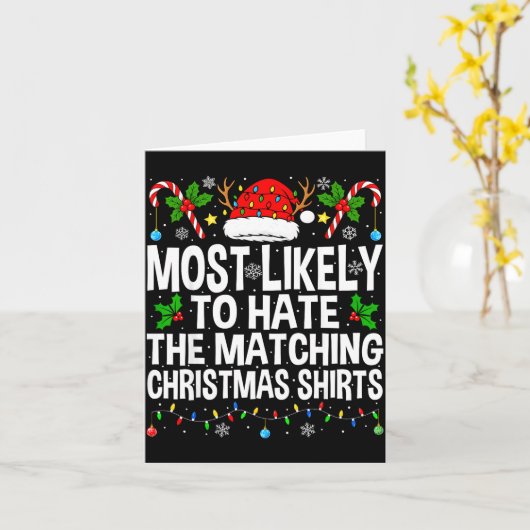 Most Likely To Hate The Matching Christmas Funny C Kaart (Gele Bloem)