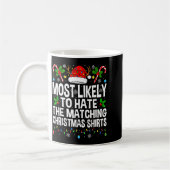 Most Likely To Hate The Matching Christmas Funny C Koffiemok (Links)