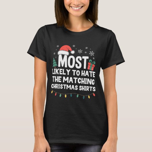 Most Likely To Hate The Matching Christmas Shirts  (Voorkant)