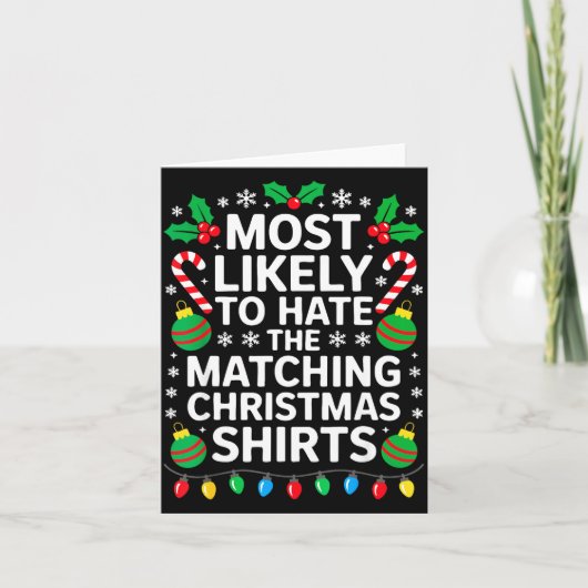 Most Likely To Hate The Matching Christmas Shirts  Kaart (Voorkant)