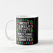 Most Likely To Hate The Matching Christmas Shirts Koffiemok (Links)