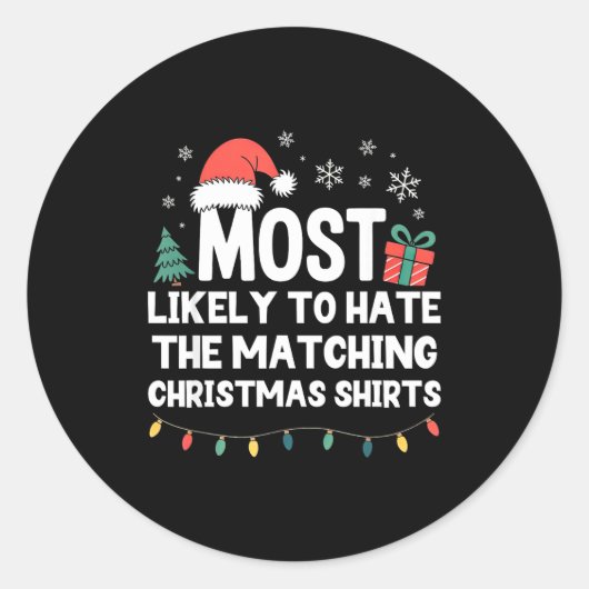 Most Likely To Hate The Matching Christmas Shirts Ronde Sticker (Voorkant)