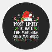 Most Likely To Hate The Matching Christmas Shirts  Ronde Sticker (Voorkant)