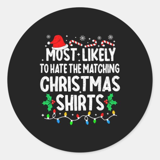 Most Likely To Hate The Matching Christmas Shirts Ronde Sticker (Voorkant)