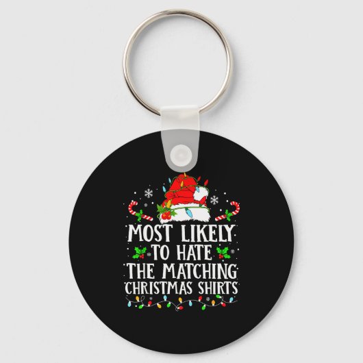 Most Likely To Hate The Matching Christmas Shirts Sleutelhanger (Voorkant)