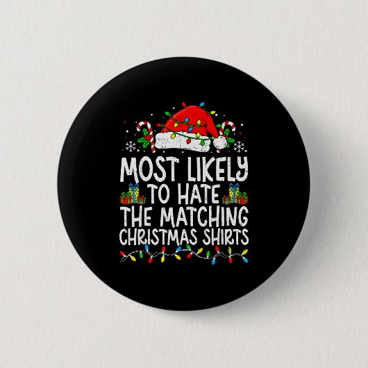 Most Likely To Hate The Matching Christmas Tee Fun Ronde Button 5,7 Cm (Voorkant)