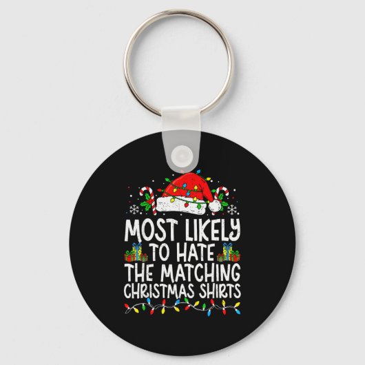Most Likely To Hate The Matching Christmas Tee Fun Sleutelhanger (Voorkant)