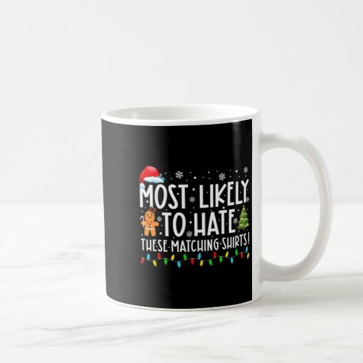 Most Likely To Hate These Matching S Funny Christm Koffiemok (Rechts)