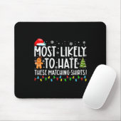 Most Likely To Hate These Matching S Funny Christm Muismat (Met muis)