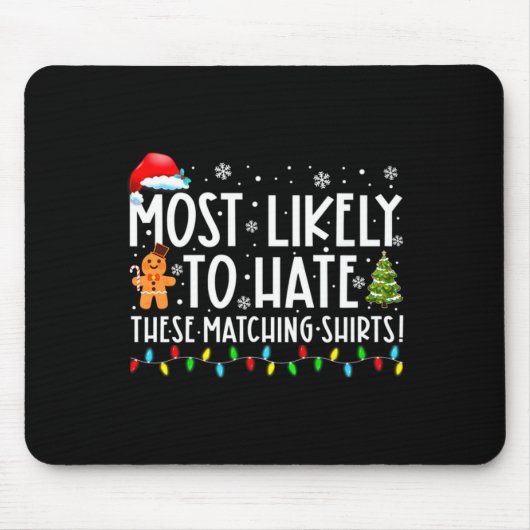 Most Likely To Hate These Matching S Funny Christm Muismat (Voorkant)