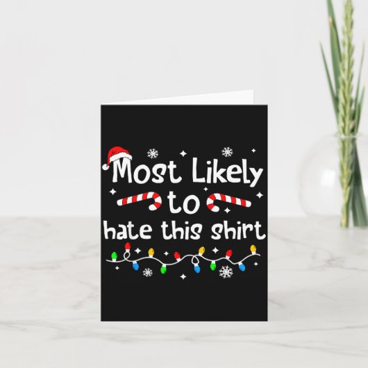 Most Likely To Hate This Shirt C-hristmas Matching Kaart (Voorkant)