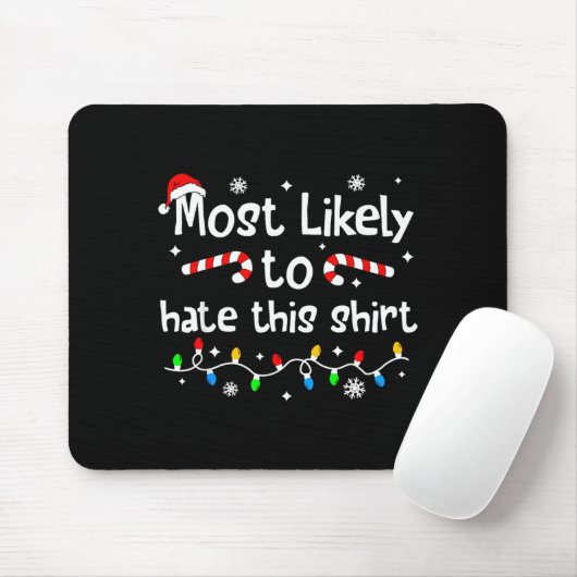 Most Likely To Hate This Shirt C-hristmas Matching Muismat (Met muis)