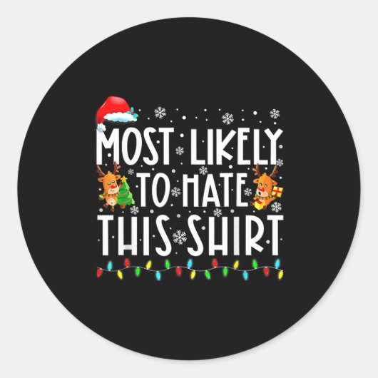 Most Likely To Hate This Shirt Christmas  Ronde Sticker (Voorkant)