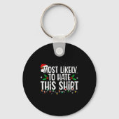 Most Likely To Hate This Shirt Family Matching Chr Sleutelhanger (Voorkant)