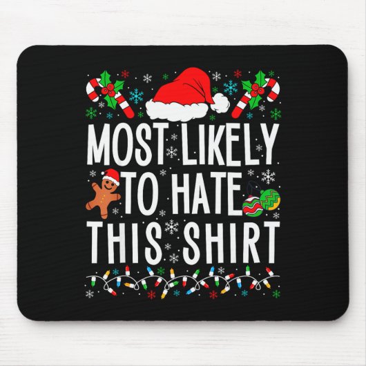 Most Likely To Hate This Shirt Funny Family Xmas P Muismat (Voorkant)