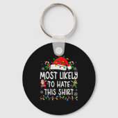 Most Likely To Hate This Shirt Funny Matching Chri Sleutelhanger (Voorkant)