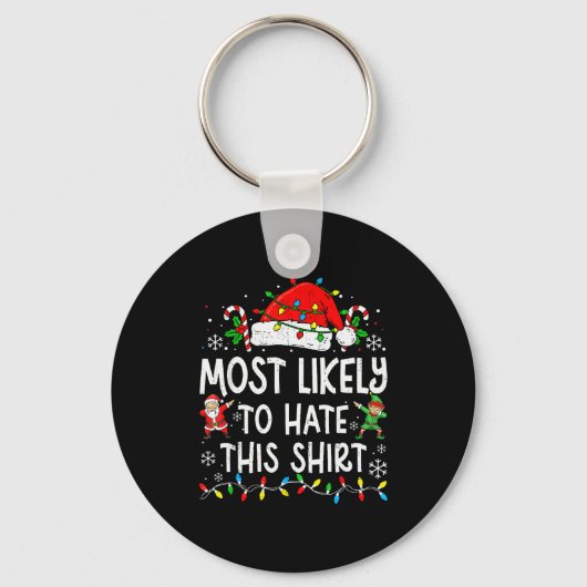 Most Likely To Hate This Shirt Funny Matching Chri Sleutelhanger (Voorkant)