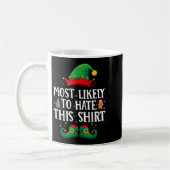 Most Likely To Hate This Shirt Matching Christmas  Koffiemok (Links)