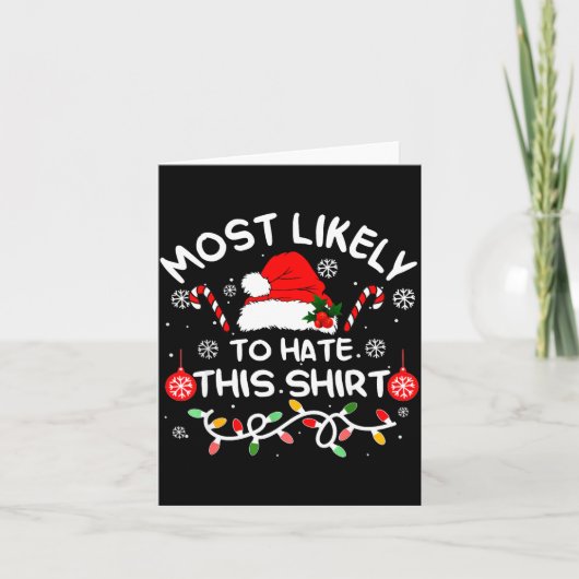 Most Likely To Hate This Shirt Xmas Family Matchin Kaart (Voorkant)