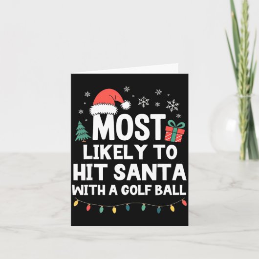 Most Likely To Hit Santa With A Golf Ball Christma Kaart (Voorkant)