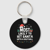 Most Likely To Hit Santa With A Golf Ball Christma Sleutelhanger (Voorkant)