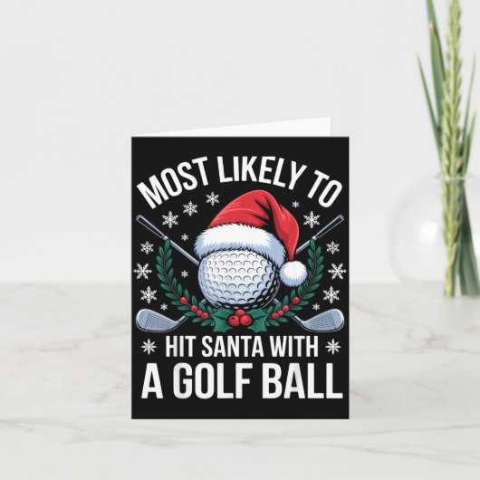 Most Likely To Hit Santa With A Golf Ball Funny Go Kaart (Voorkant)