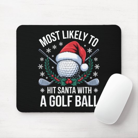 Most Likely To Hit Santa With A Golf Ball Funny Go Muismat (Met muis)