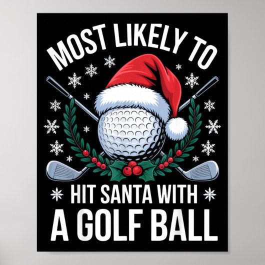 Most Likely To Hit Santa With A Golf Ball Funny Go Poster (Voorkant)