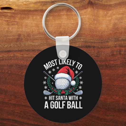 Most Likely To Hit Santa With A Golf Ball Funny Go Sleutelhanger (Voorkant)