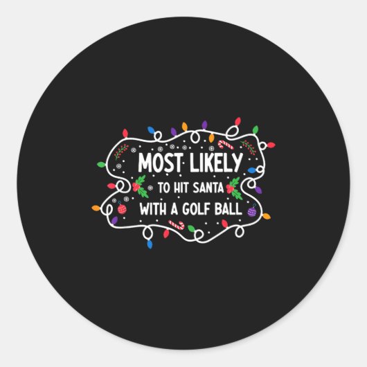 Most Likely To Hit Santa With A Golf Ball  Ronde Sticker (Voorkant)