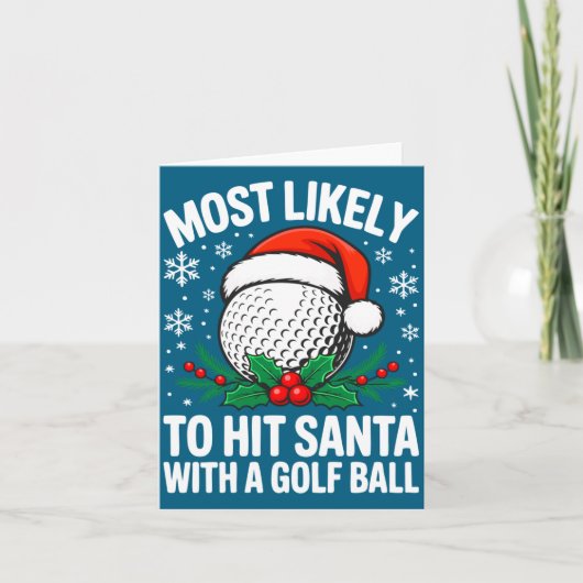 Most Likely To Hit Santa With A Golf Ball Shirt Ch Kaart (Voorkant)