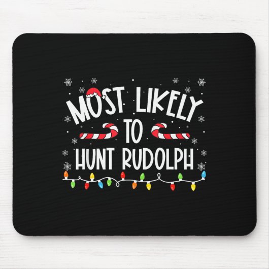 Most Likely To Hunt Rudolph Christmas Family Match Muismat (Voorkant)