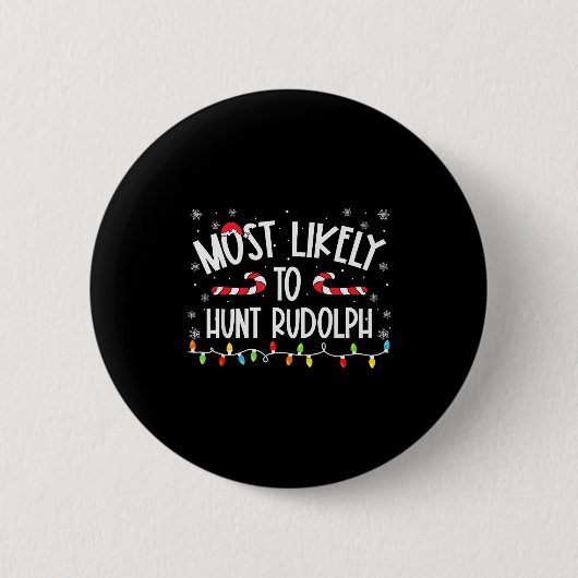 Most Likely To Hunt Rudolph Christmas Family Match Ronde Button 5,7 Cm (Voorkant)