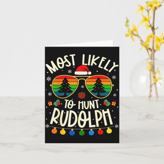 Most Likely To Hunt Rudolph Funny Matching Xmas  Kaart (Gele Bloem)
