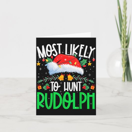 Most Likely To Hunt Rudolph Funny Matching Xmas  Kaart (Voorkant)