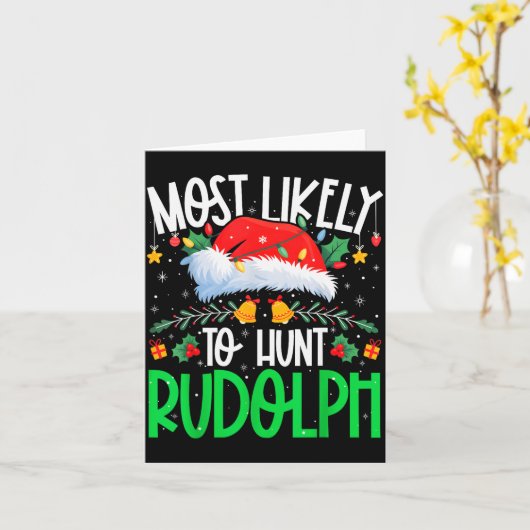 Most Likely To Hunt Rudolph Funny Matching Xmas  Kaart (Gele Bloem)