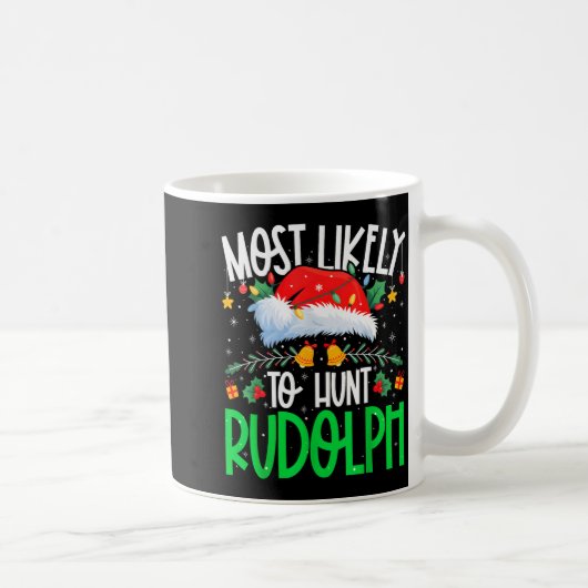Most Likely To Hunt Rudolph Funny Matching Xmas Koffiemok (Rechts)