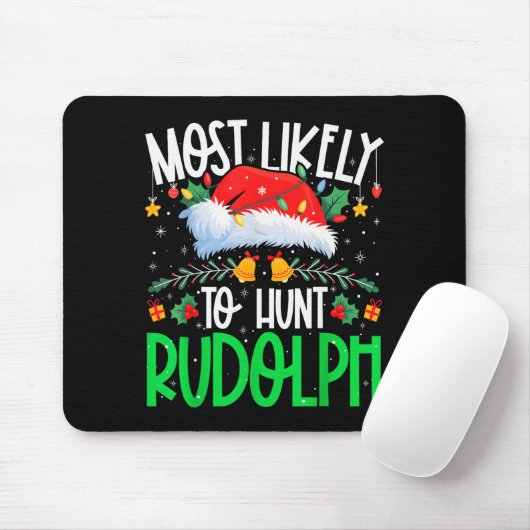 Most Likely To Hunt Rudolph Funny Matching Xmas Muismat (Met muis)