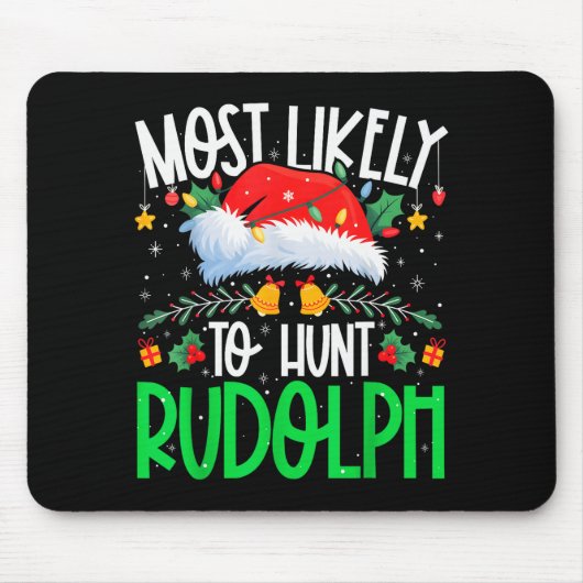 Most Likely To Hunt Rudolph Funny Matching Xmas Muismat (Voorkant)