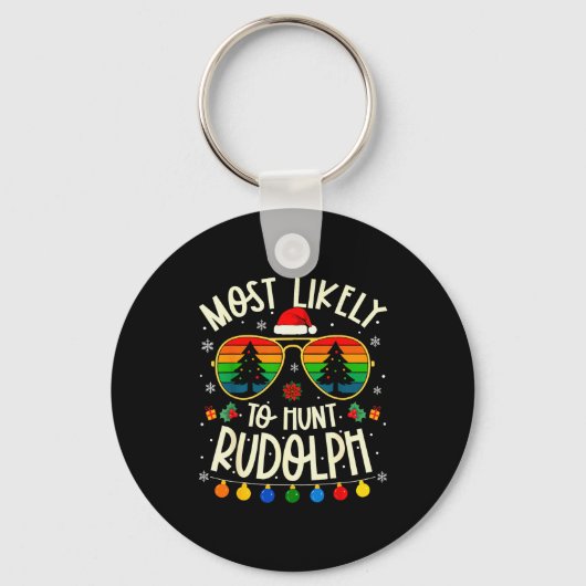 Most Likely To Hunt Rudolph Funny Matching Xmas Sleutelhanger (Voorkant)