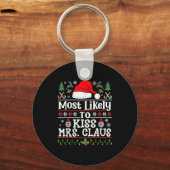 Most Likely To Kiss Mrs. Claus - Family Christmas  Sleutelhanger (Voorkant)