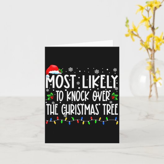 Most Likely To Knock Over The Christmas Tree Chris Kaart (Gele Bloem)