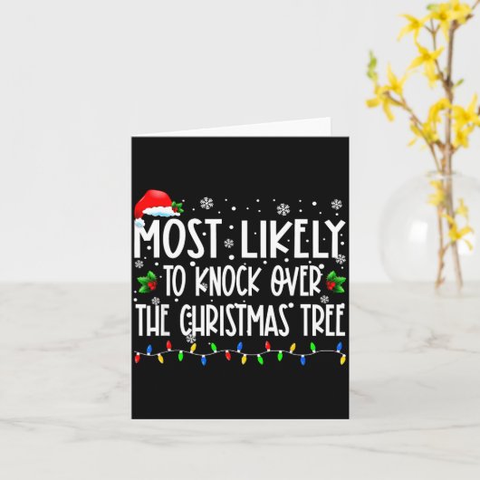 Most Likely To Knock Over The Christmas Tree Chris Kaart (Gele Bloem)