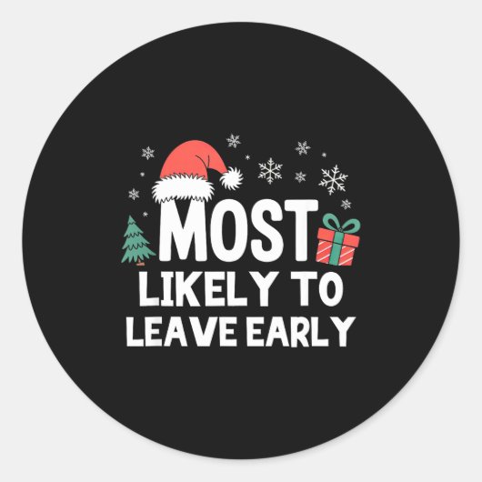 Most Likely To Leave Early Christmas Funny Xmas  Ronde Sticker (Voorkant)