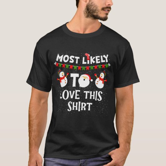 Most Likely To Love This Shirt Funny Holiday Chris (Voorkant)