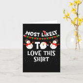 Most Likely To Love This Shirt Funny Holiday Chris Kaart (Gele Bloem)