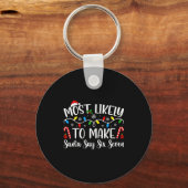 Most Likely To Make Santa Say Six Seven Funny Xmas Sleutelhanger (Voorkant)